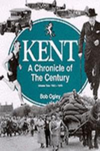 Kent: A Chronicle of the Century