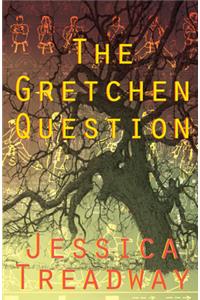 The Gretchen Question