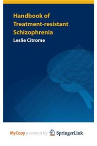 Handbook of Treatment-Resistant Schizophrenia