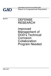 Defense research, improved management of DOD's Technical Corrosion Collaboration program needed