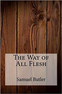 The Way of All Flesh