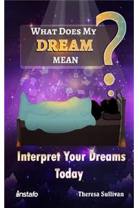 What Does My Dream Mean?