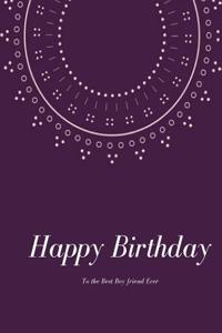 Happy Birthday To the Best Boy friend Ever