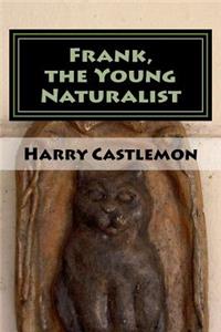 Frank, the Young Naturalist
