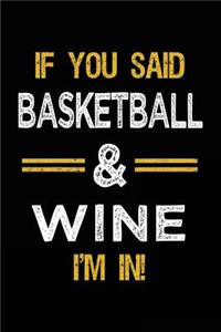 If You Said Basketball & Wine I'm In