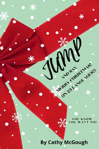 Jump and Say Merry Christmas!