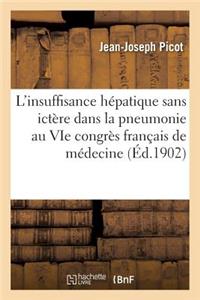 L'Insuffisance Hépatique Sans Ictère Dans La Pneumonie, Vie Congrès Français de Médecine