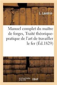 Manuel Complet Du Maître de Forges, Ou Traité Théorique Et Pratique de l'Art de Travailler Le Fer