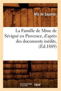 La Famille de Mme de Sévigné En Provence, d'Après Des Documents Inédits, (Éd.1889)