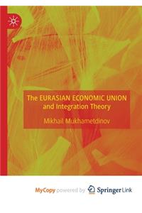 The Eurasian Economic Union and Integration Theory