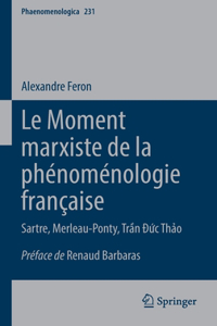 Le Moment Marxiste de la Phénoménologie Française