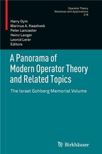 Panorama of Modern Operator Theory and Related Topics: The Israel Gohberg Memorial Volume