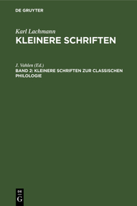 Kleinere Schriften Zur Classischen Philologie