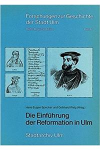 Die Einfuhrung Der Reformation in Ulm