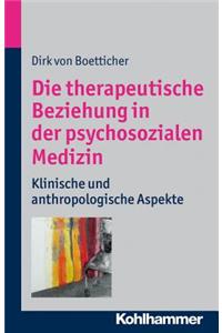 Die Therapeutische Beziehung in Der Psychosozialen Medizin