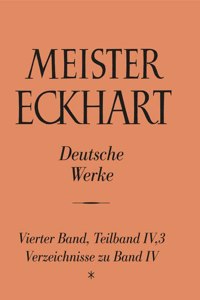 Meister Eckhart. Deutsche Werke Band 4,3: Verzeichnisse Zu Band 4