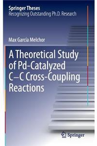 Theoretical Study of Pd-Catalyzed C-C Cross-Coupling Reactions