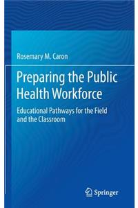 Preparing the Public Health Workforce