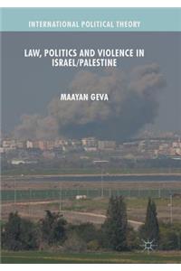 Law, Politics and Violence in Israel/Palestine