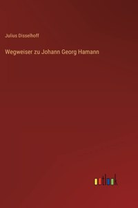 Wegweiser zu Johann Georg Hamann