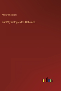 Zur Physiologie des Gehirnes