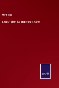 Studien über das englische Theater
