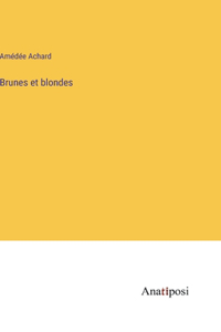 Brunes et blondes