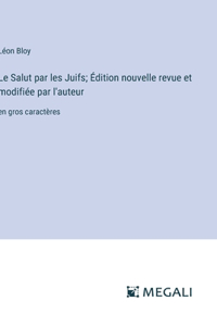 Salut par les Juifs; Édition nouvelle revue et modifiée par l'auteur