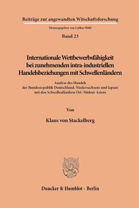 Internationale Wettbewerbsfahigkeit Bei Zunehmenden Intra-Industriellen Handelsbeziehungen Mit Schwellenlandern