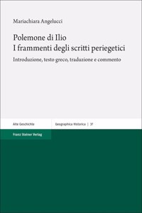 Polemone Di Ilio. I Frammenti Degli Scritti Periegetici
