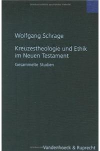 Kreuzestheologie Und Ethik Im Neuen Testament