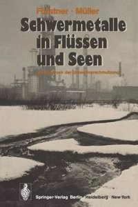 Schwermetalle in Flussen und Seen als Ausdruck der Umweltverschmutzung