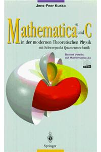 Mathematica Und C in Der Modernen Theoretischen Physik: Mit Schwerpunkt Quantenmechanik