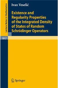 Existence and Regularity Properties of the Integrated Density of States of Random Schrödinger Operators