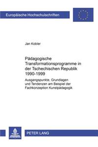 Paedagogische Transformationsprogramme in Der Tschechischen Republik 1990-1999