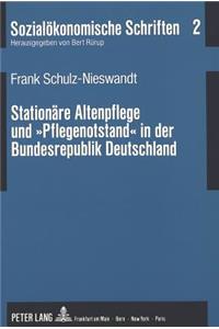 Stationaere Altenpflege und «Pflegenotstand» in der Bundesrepublik Deutschland