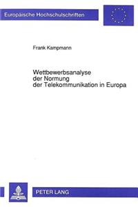 Wettbewerbsanalyse Der Normung Der Telekommunikation in Europa