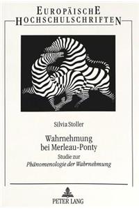 Wahrnehmung bei Merleau-Ponty