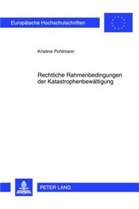 Rechtliche Rahmenbedingungen Der Katastrophenbewaeltigung