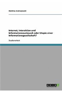Internet, Interaktion und Informationsaustausch oder Utopie einer Informationsgesellschaft?