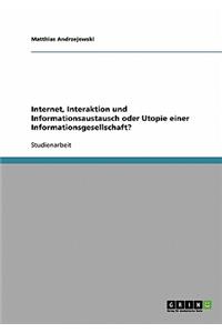 Internet, Interaktion und Informationsaustausch oder Utopie einer Informationsgesellschaft?