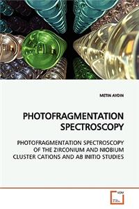 Photofragmentation Spectroscopy