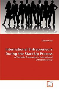 International Entrepreneurs During the Start-Up Process