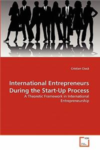 International Entrepreneurs During the Start-Up Process