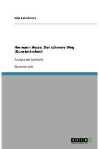 Hermann Hesse. Der schwere Weg (Kunstmärchen)