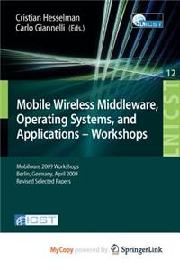 Mobile Wireless Middleware, Operating Systems and Applications - Workshops