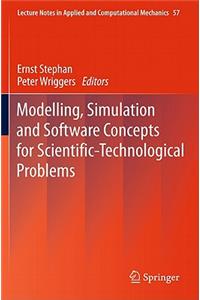 Modelling, Simulation and Software Concepts for Scientific-Technological Problems