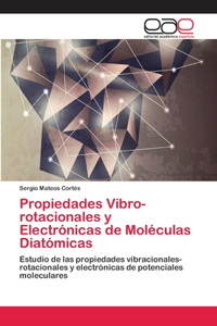 Propiedades Vibro-rotacionales y Electrónicas de Moléculas Diatómicas