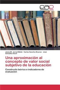 aproximación al concepto de valor social subjetivo de la educación