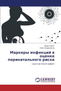 Markery Infektsiy V Otsenke Perinatal'nogo Riska